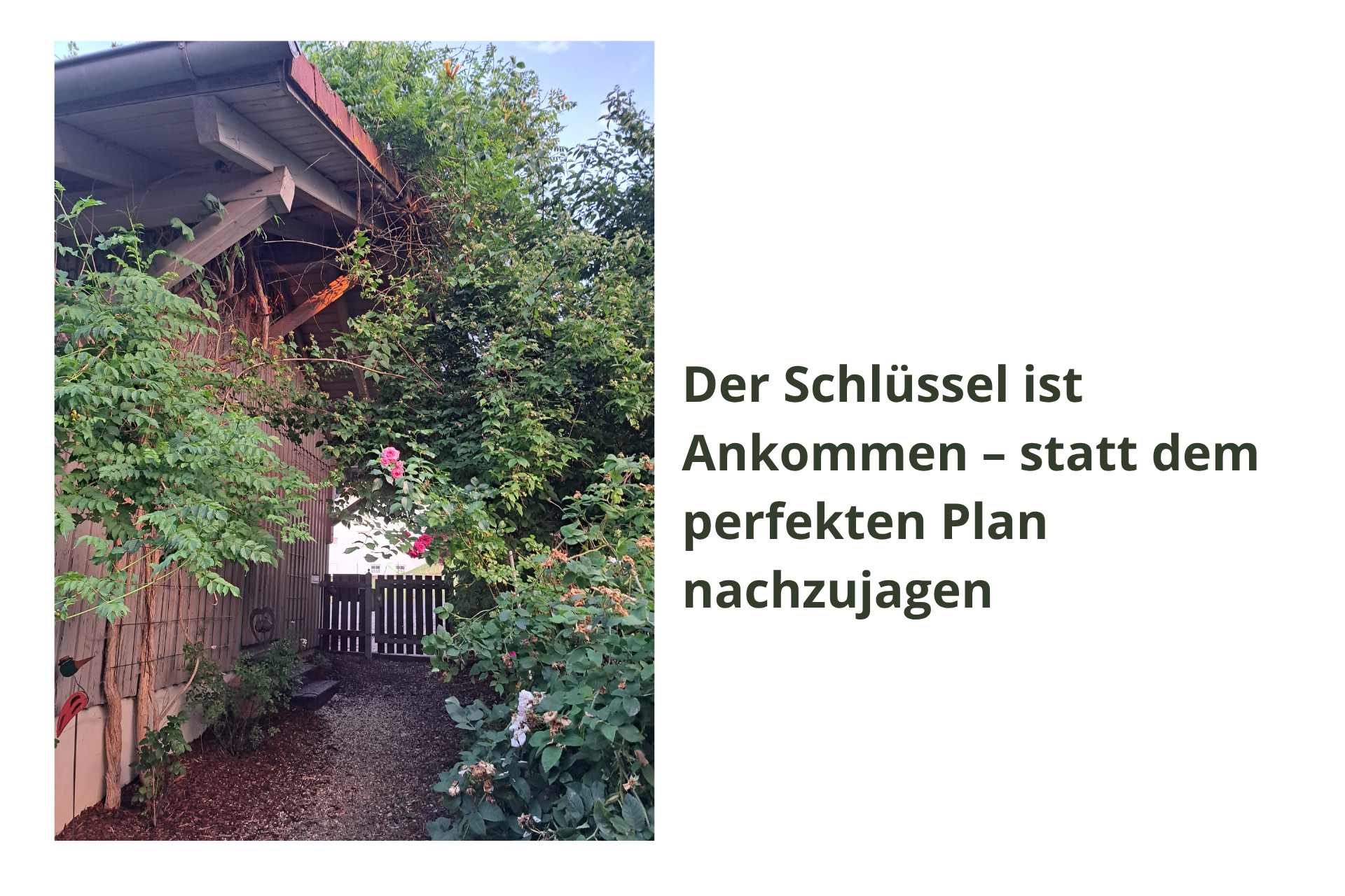Ankommen, bei sich selbst ist ´der Schlüssel, um weiterzugehen in deinen Vorhaben